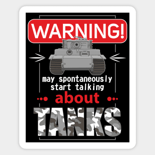 May spontaneously start talking about tanks Sticker